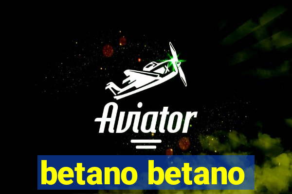 betano betano